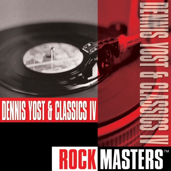Rock Masters: Dennis Yost & Classics IV (Re-Recorded Version)