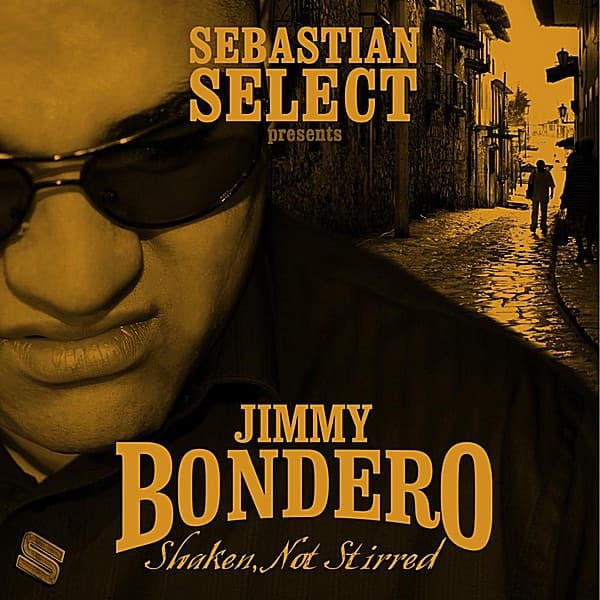 Jimmy Bondero - Shaken, Not Stirred