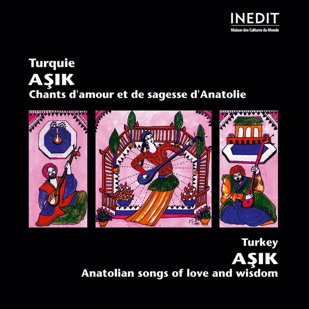 Turquie Asik - Chants d'amour et de sagesse d'Anatolie (Turkey Asik - Anatolian Songs of Love and Wisdom)