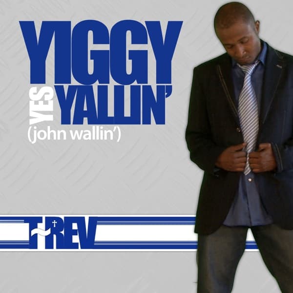 Yiggy Yes Yallin' (John Wallin') [feat. T-3] - Single