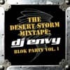 The Desert Storm Mixtape: DJ Envy - Blok Party, Vol. 1