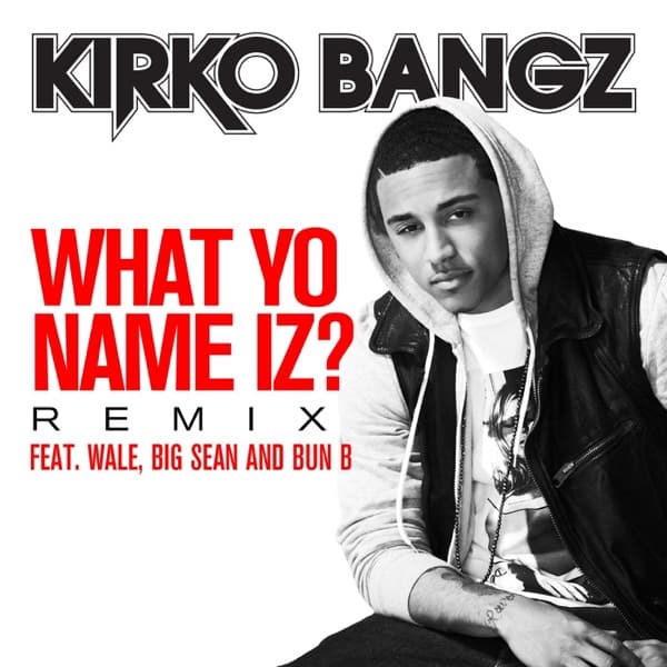 What Yo Name Iz? (Remix) [feat. Wale, Big Sean and Bun B] - Single