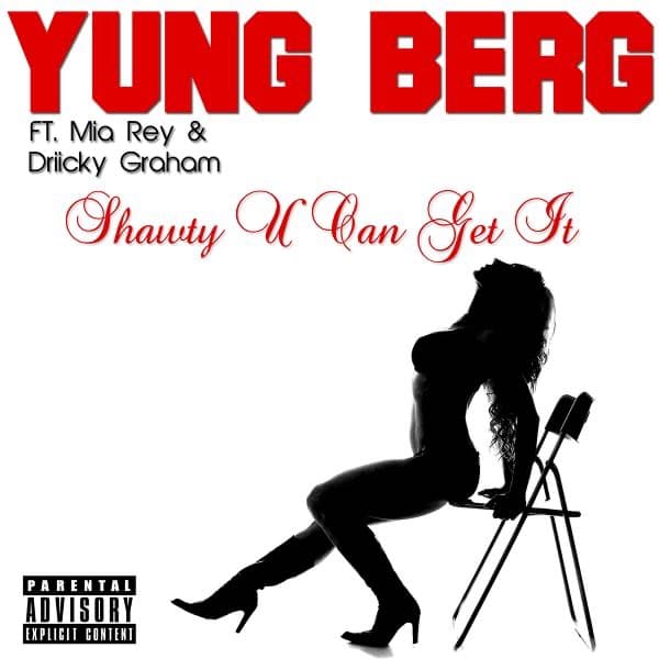 Shawty U Can Get It (feat. Mia Rey & Driicky Graham) - Single