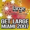 Get Large Miami 2007