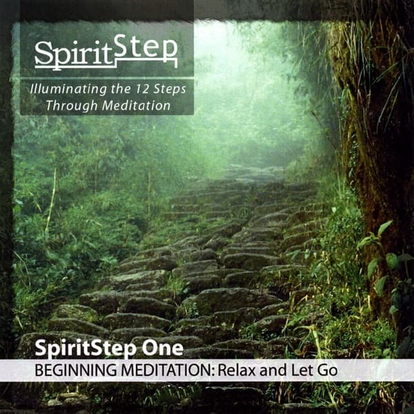 SpiritStep One Beginning Meditation: Relax and Let Go