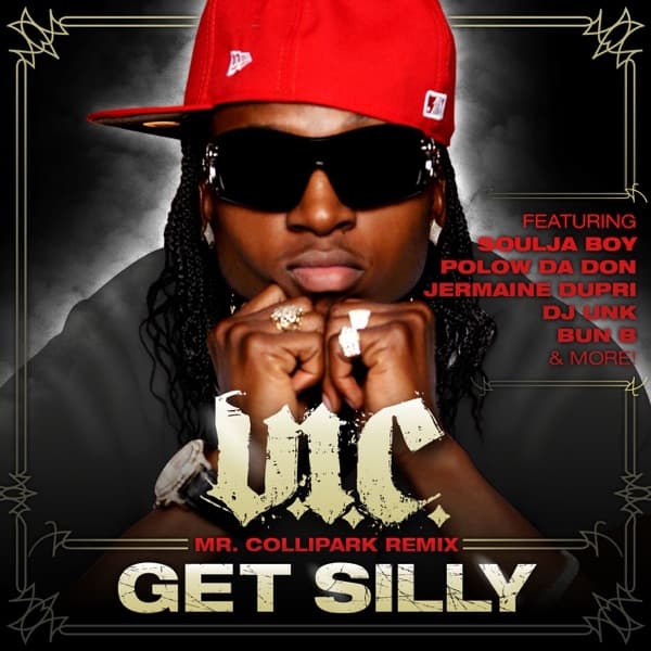 Get Silly (Mr. ColliPark Remix - Radio Edit) [feat. E-40, Jermaine Dupri, Bun B, Polow Da Don, Soulja Boy Tell'em & Unk] - Single
